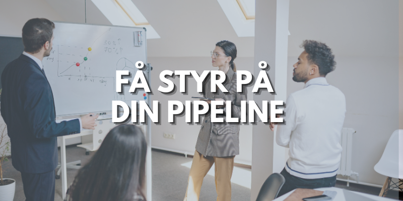 Få styr på din pipeline