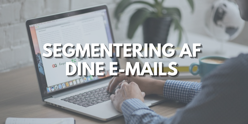 Segmentering af dine e-mails